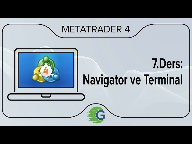 GCM MetaTrader 4 - 7.Ders: Navigator ve Terminal