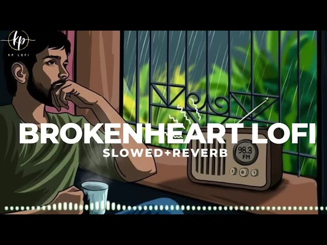 BROKENHEART LOFI SLOWED+REVERB LIVE 💓💓💓💓