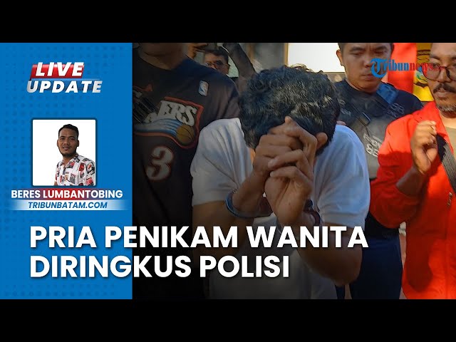 Penikam Wanita di Batam Diringkus Polisi, Tim Gabungan Polda Kepri Polresta Barelang Tuai Pujian