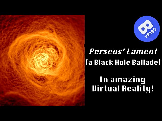 Gustavo Díaz-Jerez -- Perseus' Lament (a Black Hole Ballade). In Virtual Reality (8K)