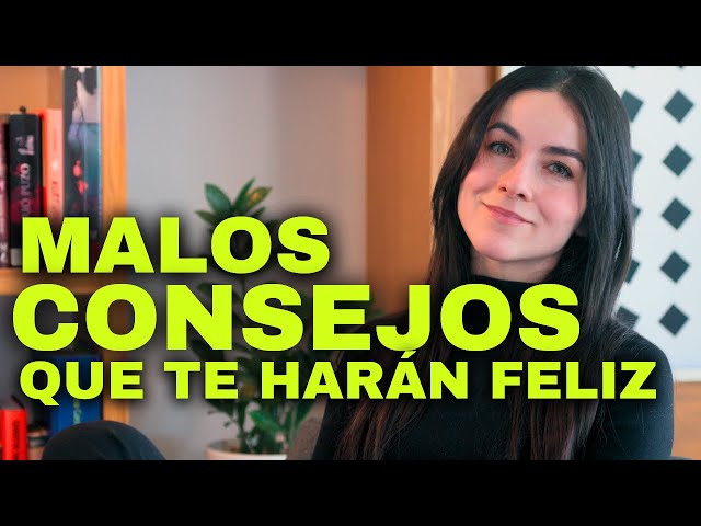 21 MALOS consejos para ser feliz - CIENCIA SIMPLIFICADA EP#35