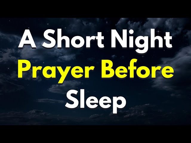 A Short Night Prayer Before Going To Sleep | Dear God, Guide Me Through The Darkness And Lead Me....