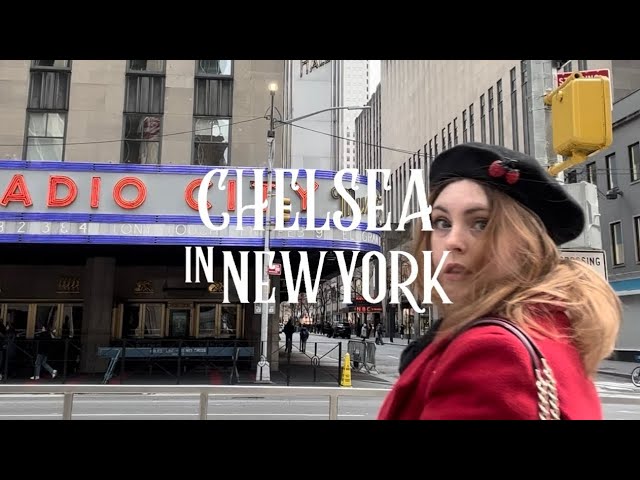 Chelsea in New York | A NYC Monthly Magical Lifestyle Vlog