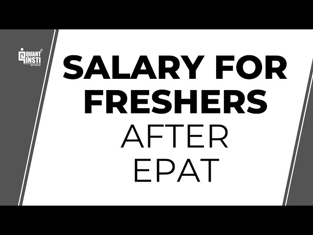 Salary for Freshers after EPAT