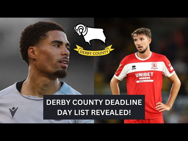 DERBY COUNTY TRANSFER DEADLINE DAY LIST REVEALED!