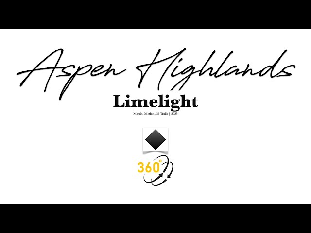 Aspen Highlands - Limelight (360) - ⬥ - 2025