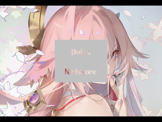 Dolls-Nightcore Bella Poarch