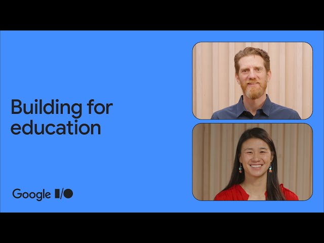 How to build and integrate education apps with Google