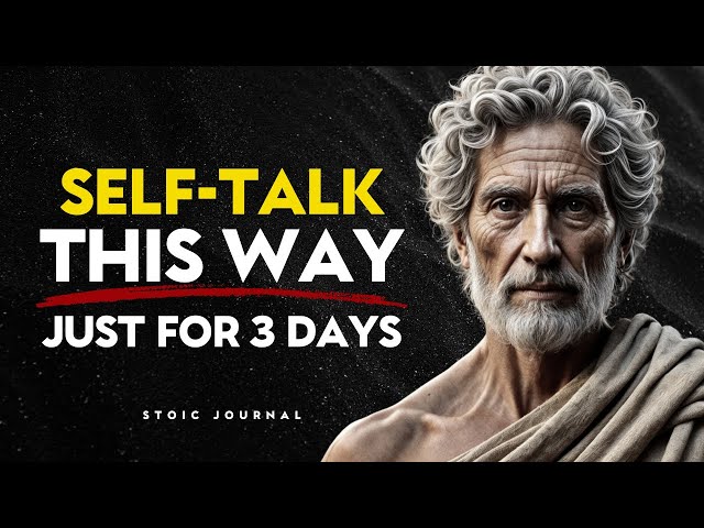 3 Days of Stoic Self-Talk: Witness The Transformation In Your Life | STOICISM