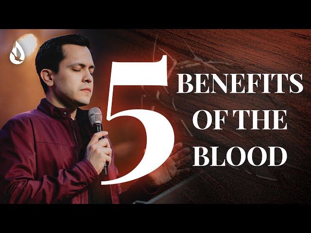 5 POWERFUL Things the Blood of Jesus Does in Your Life