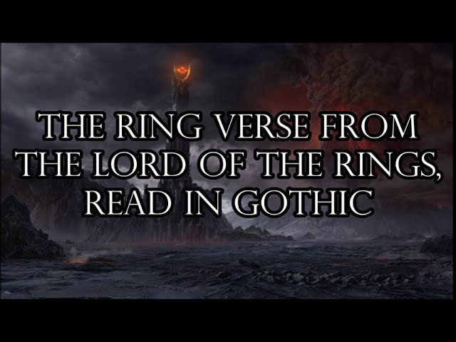 The Ring Verse, from J.R.R. Tolkien's The Lord of the Rings, read in the Gothic language