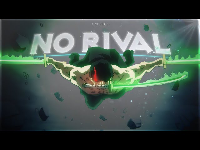 Zoro "King of Hell"🔥🖤 - No Rival [AMV/Edit]!