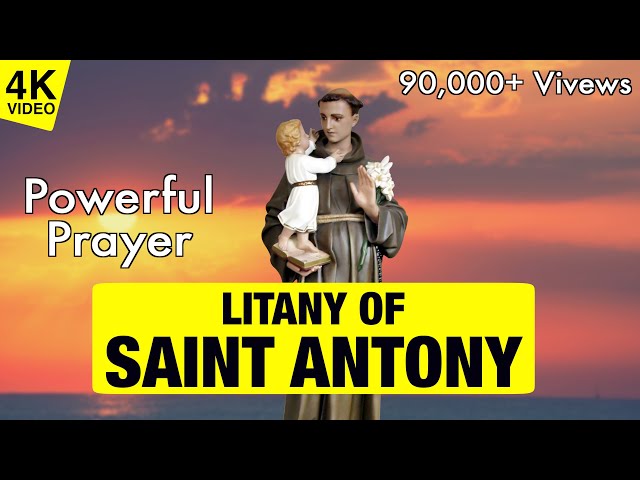 LITANY OF SAINT ANTONY | 4K VIDEO | SAINT ANTONY PRAY FOR US