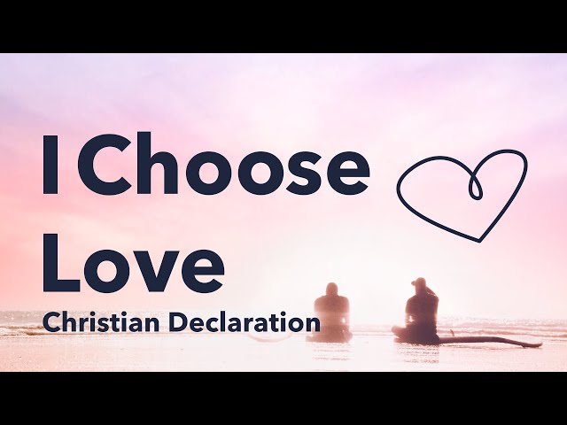 I Choose Love Declaration - Declare your Love with Glorify