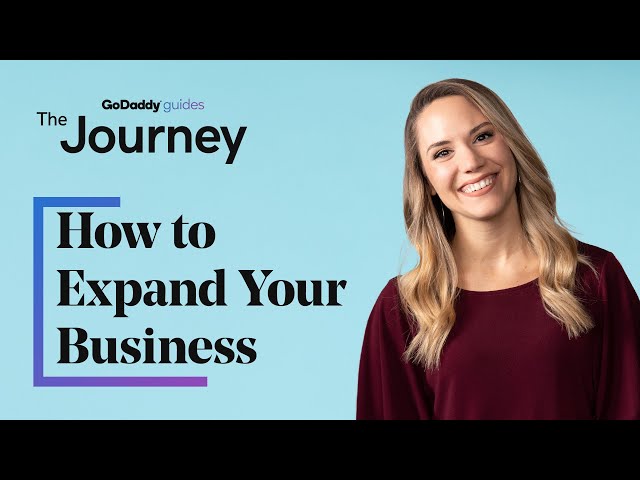 Is It Time to Expand Your Business? If So, Here’s How! | The Journey