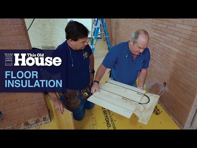 Energy-Saving Floor Insulation | This Old House