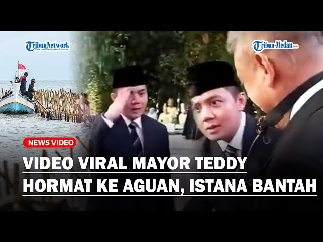 🔴VIDEO VIRAL MAYOR TEDDY Hormat ke Sosok Diduga Aguan, Istana Bantah