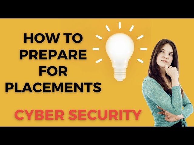 How to prepare for the Placement | CyberSecurity |