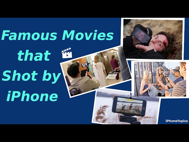 Famous Movies that Shot by iPhone (You Never Know About It)