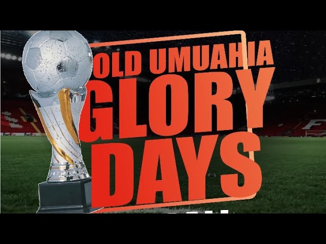 Old Umuahia Glory Days football competition documentary ￼hosted by BON-ACCORD BROTHERS