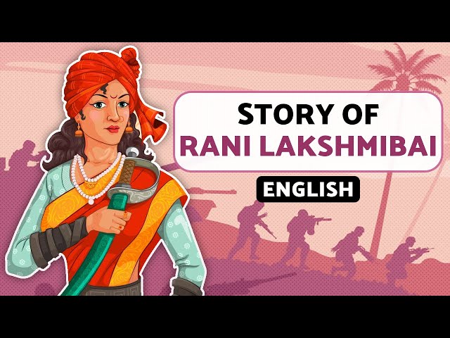 Story of Rani Lakshmibai | Queen of Jhansi