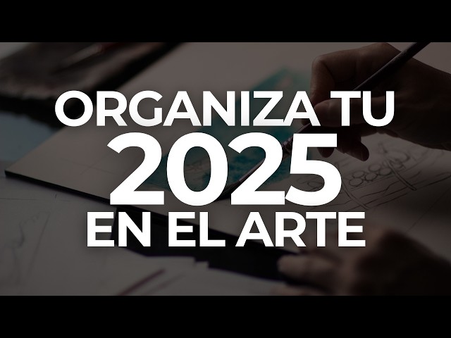 Cómo organizar tu 2025 como artista + consejos para crear más arte sin estrés | ACMS #20