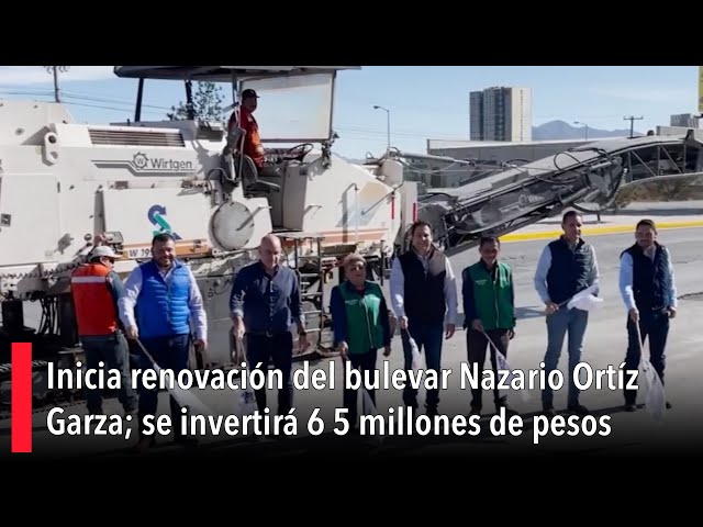 Inicia renovación del bulevar Nazario Ortíz Garza; se invertirá 6 5 millones de pesos