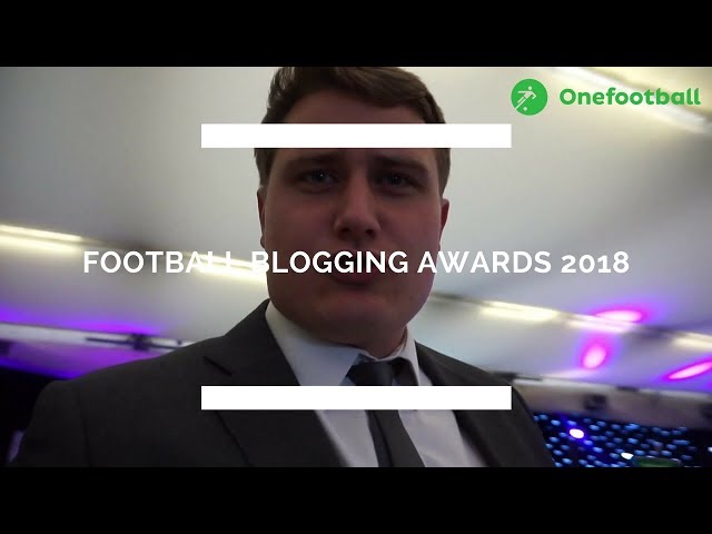 MY FUTURE ON YOUTUBE & THE 2018 FOOTBALL BLOGGING AWARDS