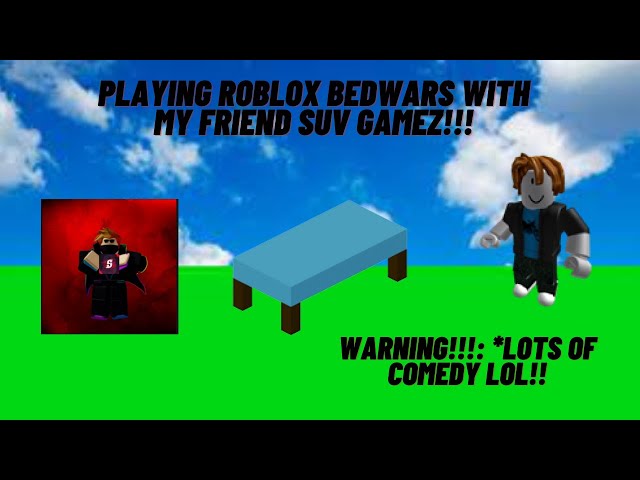 MY FRIEND HELPS ME GET WINS IN ROBLOX BEDWARS | ROBLOX | BED WARS | *LOTS OF COMEDY LOL!!*