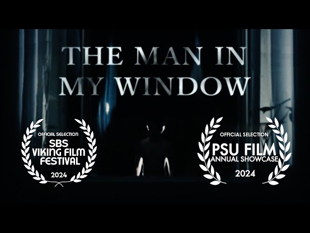 THE MAN IN MY WINDOW | Short Horror Film