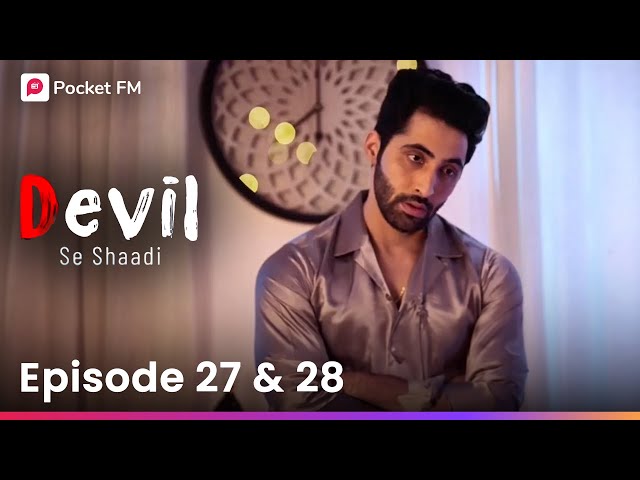 Devil Se Shaadi | Episode 27-28 | क्या Devil Rajveer और Ishqi के साथ होने वाला है कुछ अनहोनी?