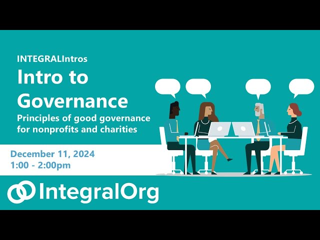 INTEGRALIntros: Intro to Governance: Principles of good governance for Nonprofits - December 2024