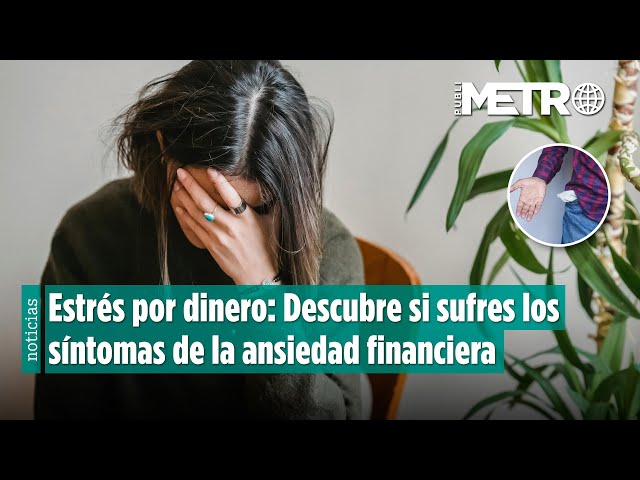 Estrés por dinero: Descubre si sufres los síntomas de la ansiedad financiera