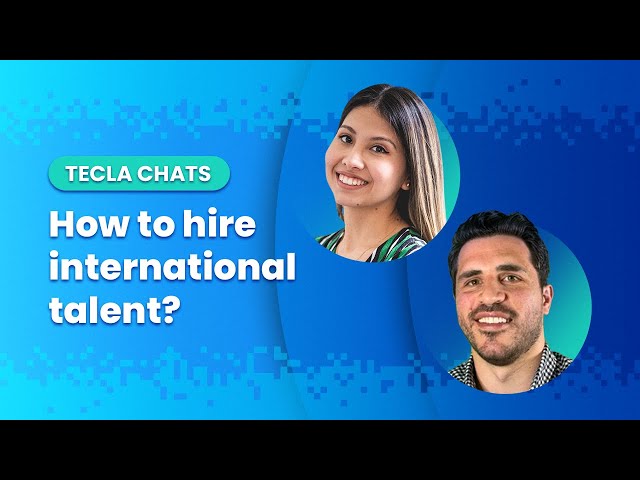 How to Hire International Talent | Latin American Top Tech Professionals