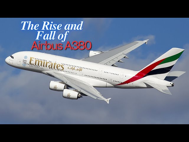 Sad Story of Airbus A380 Aircraft: The Rise and Fall of an Aviation Giant