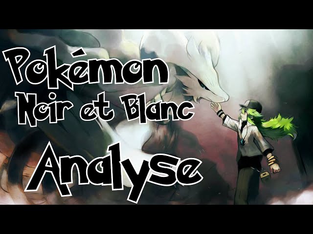 Pokémon Noir et Blanc - Analyse