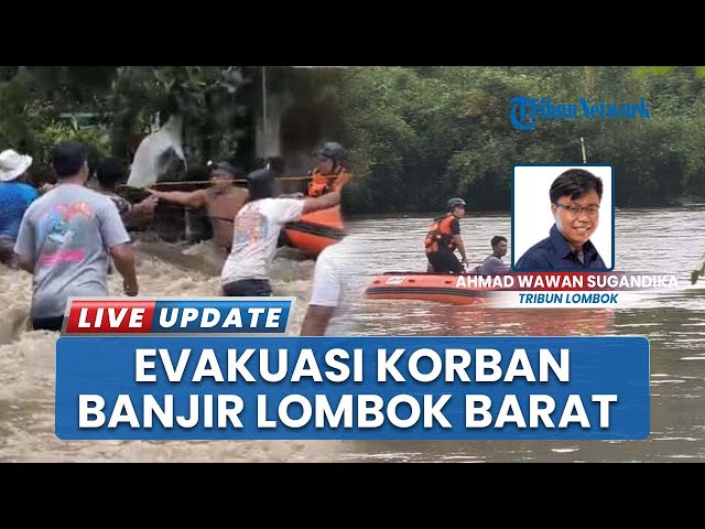 Hujan Deras Membanjiri Permukiman Warga Desa Karang Bongkot NTB, Tim SAR Mataram Evakuasi 21 Warga