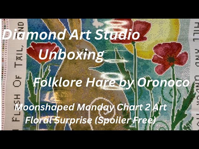 Unboxing Two Diamond Art Studio Canvases. Folklore Hare and Floral Surprise Chart 2 Art