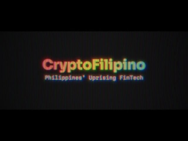 CryptoFilipino: Philippines' Uprising FinTech – Documentary Film