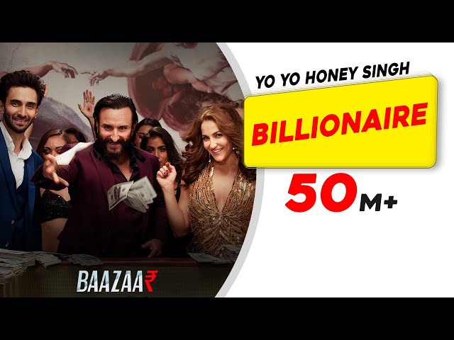 Billionaire | Yo Yo Honey Singh | Baazaar | Saif Ali Khan, Rohan Mehra, Elli, Radhika, Chitrangda