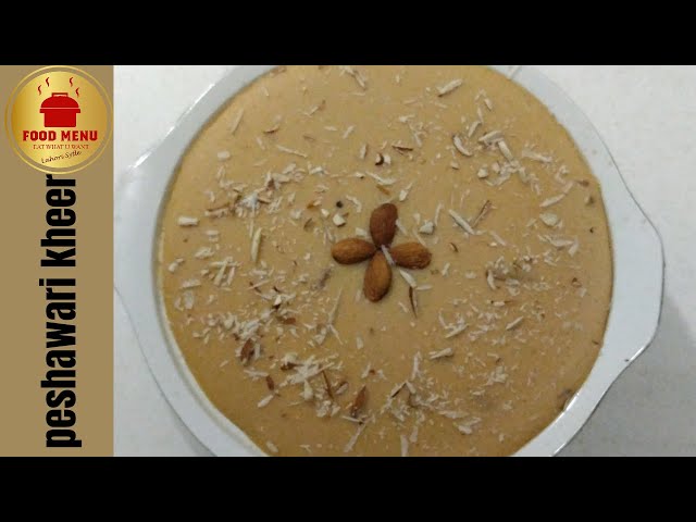 Famous Peshawari Qissa khwani kheer Recipe | قصہ خوانی بازار کی مشہور کھیر |  Food Menu