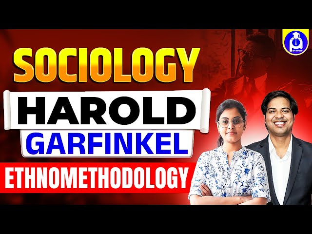 UGC NET SOCIOLOGY | Harold Garfinkel- Ethnomethodology |  @DrLokeshBali