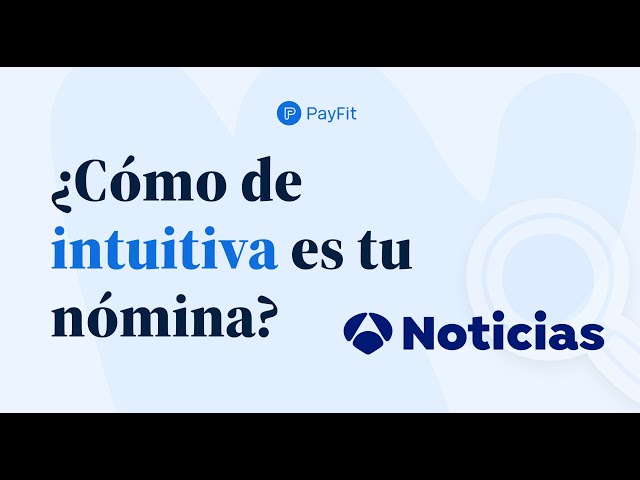 ¿Cómo de intuitiva es tu nómina? - PayFit en Antena 3 Noticias