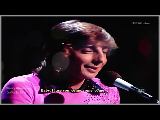 Barry Manilow -  Could It Be Magic (lyrics)