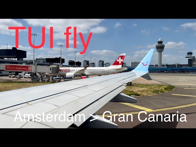 Flying the Holiday Airline TUI fly ✈️ Flight OR1633 Amsterdam - Las Palmas de Gran Canaria