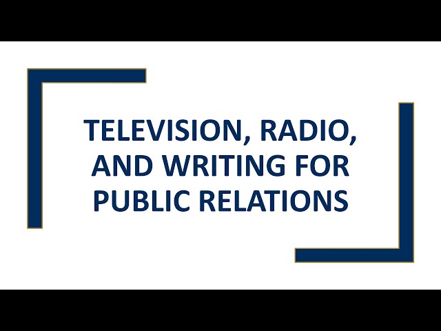 Television, Radio, and Writing for Public Relations