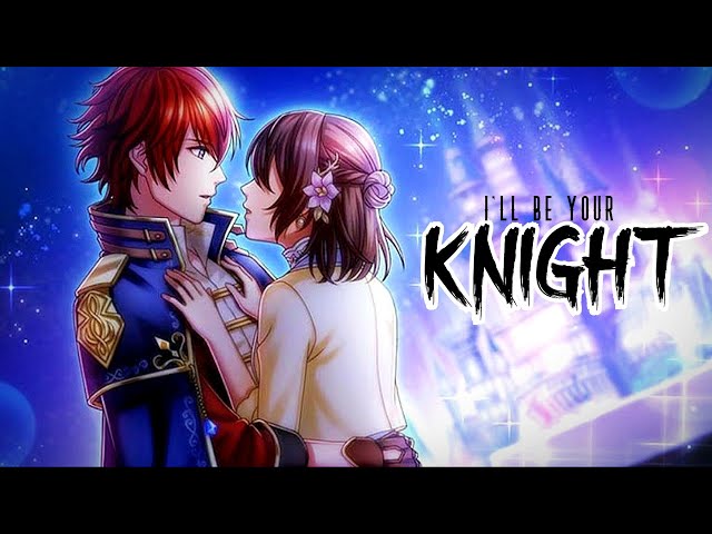 I'll Be Your Knight「AMV」