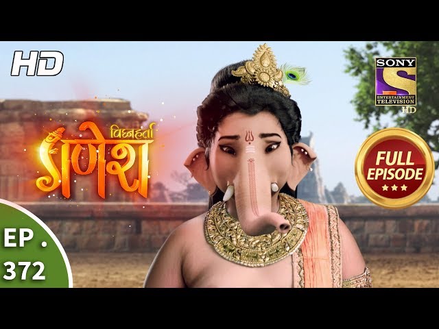 Vighnaharta Ganesh - Ep 372 - Full Episode - 23rd January, 2019