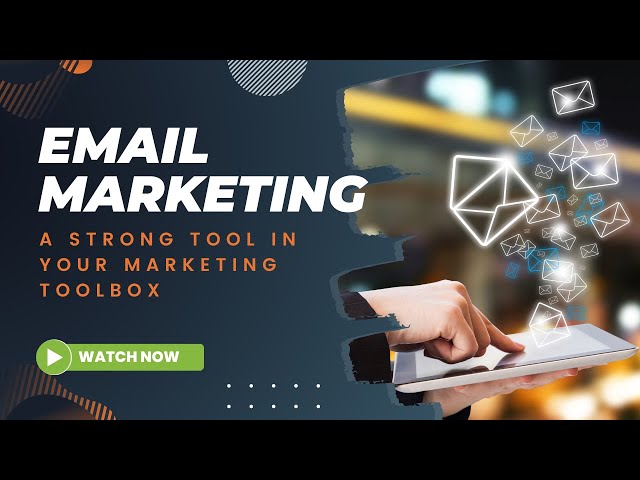 Email Marketing: A Strong Tool in Your Marketing Toolbox