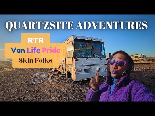 Quartzsite Adventures: Van Life Pride, RTR, and Black Nomad Gatherings